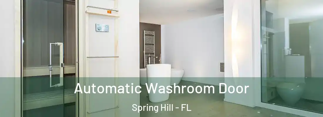 Automatic Washroom Door Spring Hill - FL