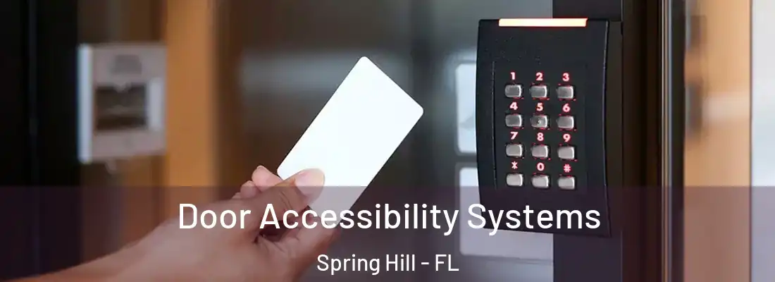 Door Accessibility Systems Spring Hill - FL