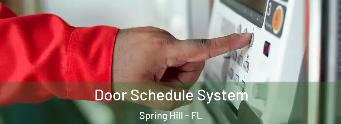 Door Schedule System Spring Hill - FL