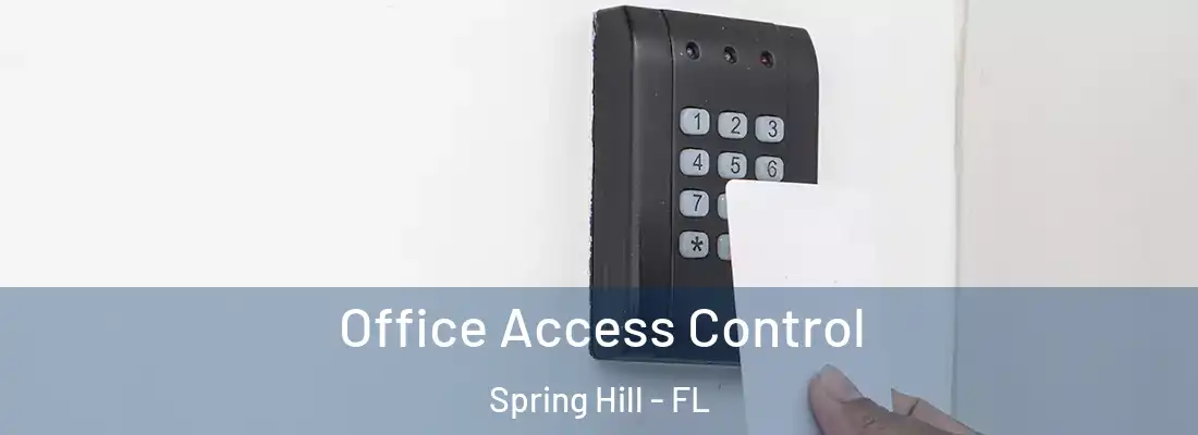 Office Access Control Spring Hill - FL