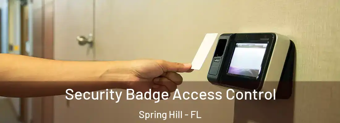 Security Badge Access Control Spring Hill - FL