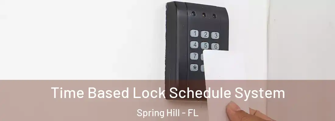 Time Based Lock Schedule System Spring Hill - FL